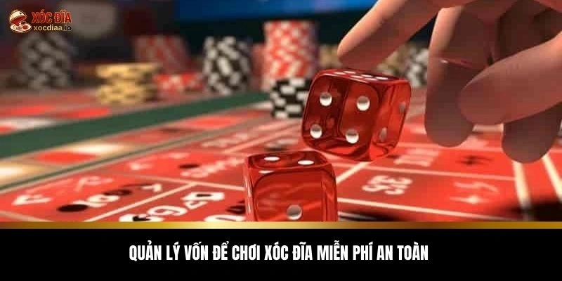 Quản lý vốn để chơi xóc đĩa miễn phí an toàn