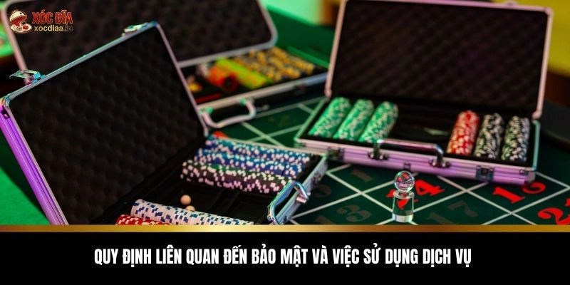Quy định liên quan đến bảo mật và việc sử dụng dịch vụ