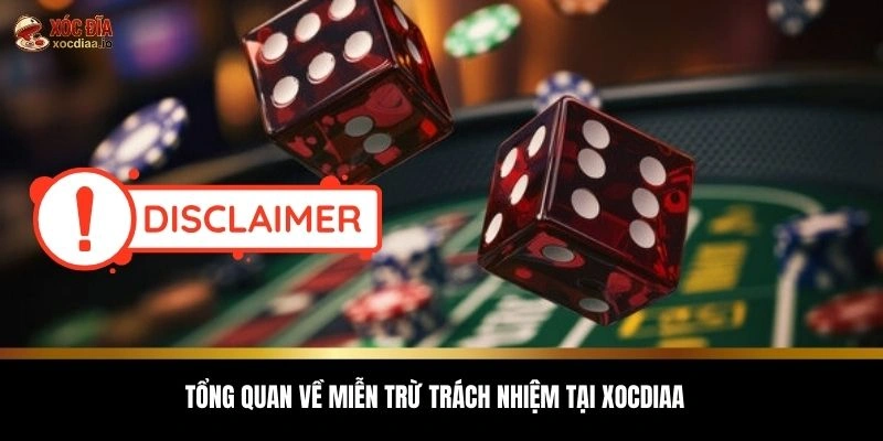 Tổng quan về quy định miễn trừ trách nhiệm tại xocdiaa 