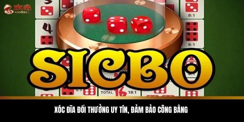 Xóc đĩa đổi thưởng uy tín, đảm bảo công bằng