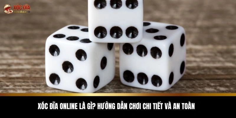 Xóc đĩa online là gì?
